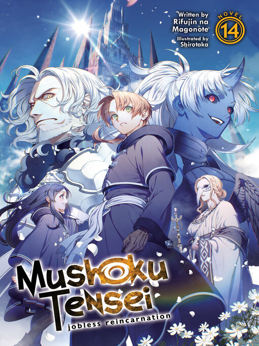 Détails du titre pour Mushoku Tensei: Jobless Reincarnation (Light Novel), Volume 14 par Rifujin na Magonote - Disponible